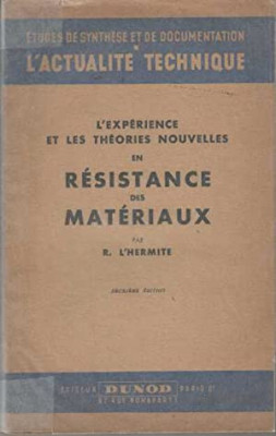 L&amp;#039;Hermite - L&amp;#039;experience et les theories nouvelles en Resistance des materiaux foto