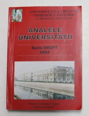 ANALELE UNIVERSITATII - SERIA DREPT , 2004 foto