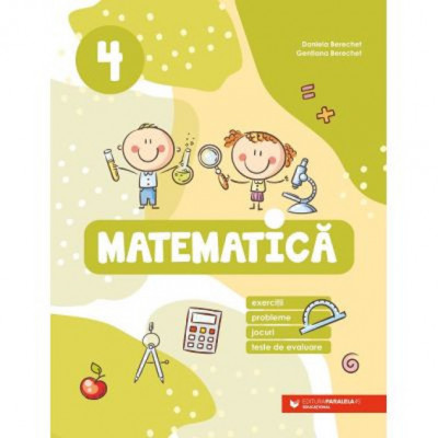 Matematica - Consolidare cls a IV a 2023 -2024, Daniela Berechet, Paralela 45 foto