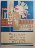 Viata Noua Infloritoare pe Meleagurile Timisene - Roman Beletristica
