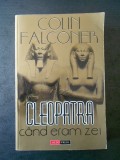 COLIN FALCONER - CLEOPATRA CAND ERAM ZEI