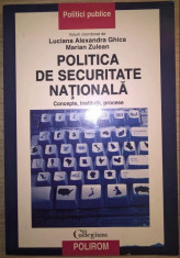 Politica de securitate nationala Concepte, institutii, procese/ Ghica, Zulean foto