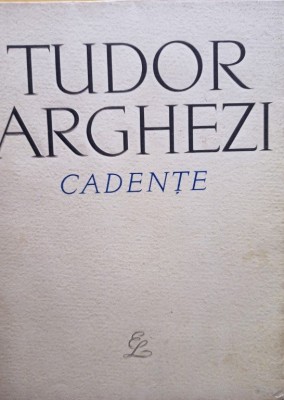 Tudor Arghezi - Cadente (Editia: 1964) foto