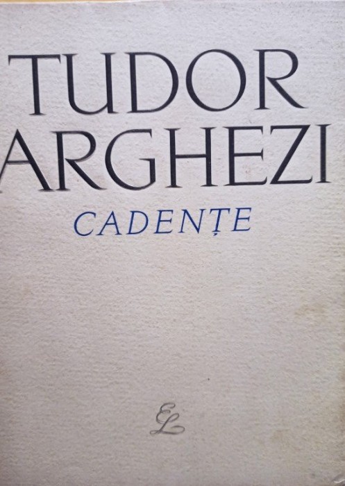 Tudor Arghezi - Cadente (Editia: 1964)