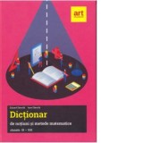 Dictionar de notiuni si metode matematice, clasele III-VIII