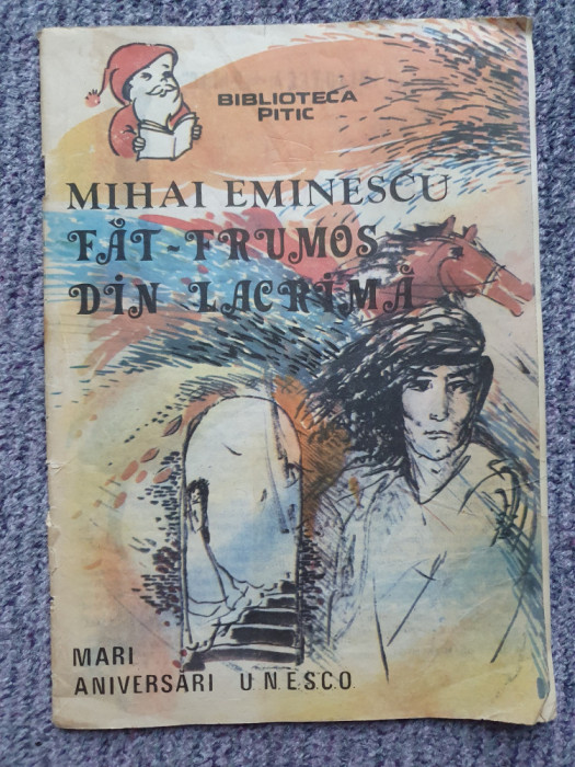 Fat Frumos din lacrima, Mihai Eminescu, Biblioteca Pitic, 32 pag