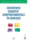 Interventii cognitiv-comportamentale in educatie. Ghid practic