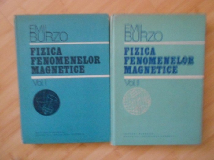 Fizica Fenomenelor Magnetice Vol I SI II , Emil Burzo , 1979-1981