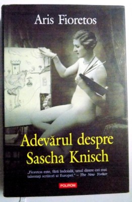 ADEVARUL DESPRE SASCHA KNISCH de ARIS FIORETOS , 2006 foto