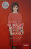 Jacqueline Bouvier Kennedy Onassis Povestea nespusa