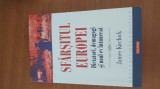 JAMES KIRCHICK-SF&Acirc;RȘITUL EUROPEI.DICTATORI, DEMAGOGI ȘI NOUL EV &Icirc;NTUNECAT