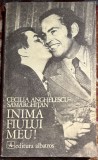 INIMA FIULUI MEU,CECILIA ANGHELESCU-SAMARGHIAN/ EDITURA ALBATROS, 1974