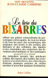 Le livre des bizarres / Jean-Claude Carriere, Guy Bechtel