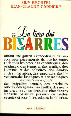 Le livre des bizarres / Jean-Claude Carriere, Guy Bechtel foto