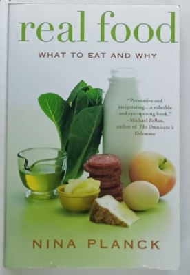REAL FOOD , WHAT TO EAT AND WHY by NINA PLANCK , 2006 foto