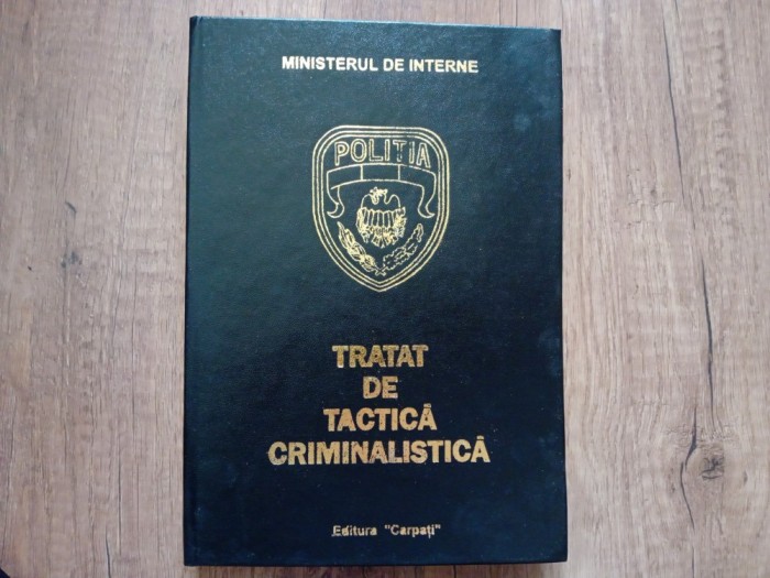 TRATAT DE TACTICA CRIMINALISTICA - CONSTANTIN AIONITOAIE , ED. II-A , 1992