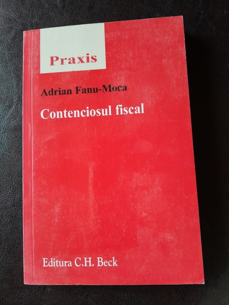 Contenciosul fiscal - Adrian Fanu Moca