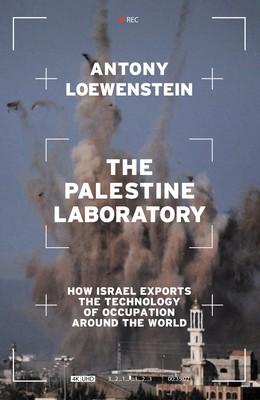 The Palestine Laboratory: How Israel Exports the Technology of Occupation Around the World foto