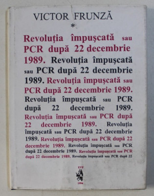 REVOLUTIA IMPUSCATA SAU PCR DUPA 22 DECEMBRIE 1989 de VICTOR FRUNZA , 1994 foto