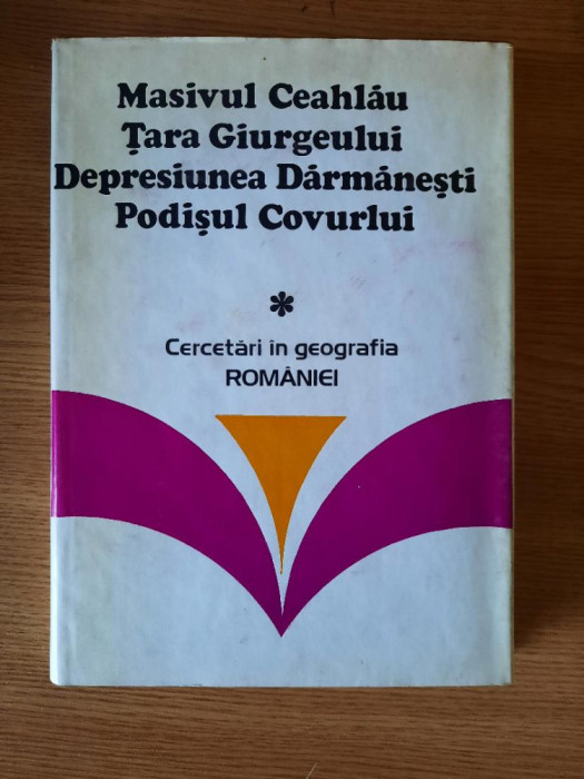 MASIVUL CEAHLAU.TARA GIURGEULUI.DEPRES. DARMANESTI.PODISUL COVURLUI&ndash;I. STANESCU