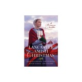 A Lancaster Amish Christmas: 4 Romance Novellas