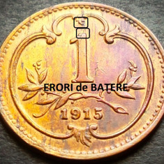 Moneda istorica 1 HELLER - AUSTRO-UNGARIA/ AUSTRIA, anul 1915 *cod 3226 = ERORI