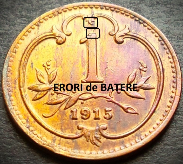 Moneda istorica 1 HELLER - AUSTRO-UNGARIA/ AUSTRIA, anul 1915 *cod 3226 = ERORI