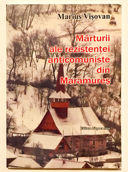 Marturii ale rezistentei anticomuniste din Maramures, Marius Visovan, Rezistenta, Inchisorile, Inchisoare, Crimele Comuniste, crestinism