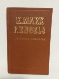 K. Marx; F. Engels - Ideologia germana -Critica filozofiei germane moderne,1956