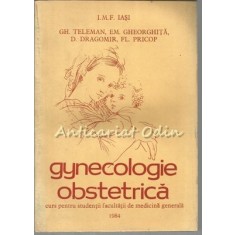 Ginecologie Obstetrica - Gh. Teleman, Em. Gheorghita, D. Dragomir