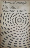 Literatura Statelor Unite - Marcus Cunliffe, 1969, Editura Pentru Literatura Universala, Limba Romana, 453 pagini