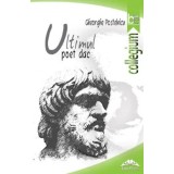 Ultimul poet dac/Gheorghe Postelnicu
