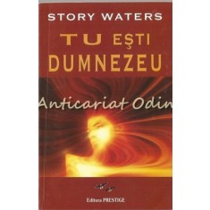 Tu Esti Dumnezeu - Story Waters