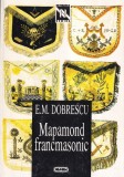 E.M. Dobrescu - Mapamond francmasonic, Editura Nemira, Carte Romana, 254 Pagini, Aparitie 1997, Brosata