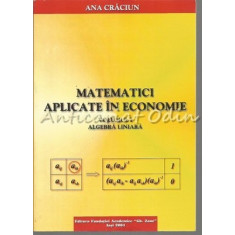 Matematici Aplicate In Economie I - Algebra Liniara - Ana Craciun