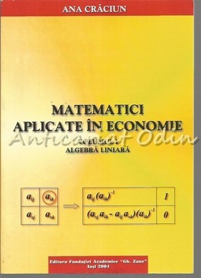 Matematici Aplicate In Economie I - Algebra Liniara - Ana Craciun foto