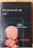 AM TRECUT PRIN IAD VOL 1 ION PANTAZI 2003