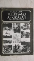 Erdelyi Lajos - Teleki Samu Afrikaban (carte in lb. maghiara)