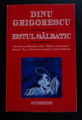 Dinu Grigorescu - Estul sălbatic. 5 comedii inedite foto