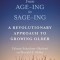From Age-Ing to Sage-Ing: A Profound New Vision of Growing Older