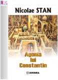 Agonia lui Constantin | Nicolae Stan, 2021