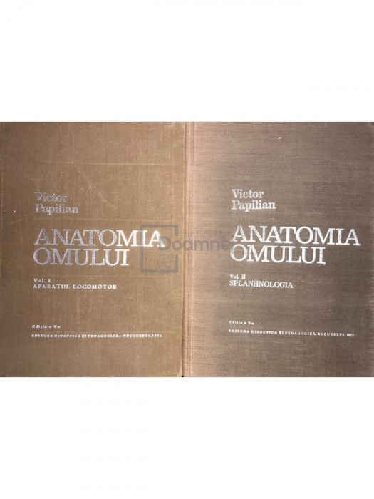 Victor Papilian - Anatomia omului, 2 vol. (ed. V) (editia 1974)