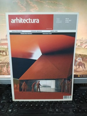 Arhitectura nr. 56 iul. 2007, revistă fondată &amp;icirc;n 1906, Epitesz Studio, Steven Holl Architects, 216 foto