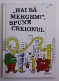 &#039;&#039; HAI SA MERGEM ! &#039;&#039; , SPUNE CREIONUL de ULF STARK , ilustratii de MALIN UNNBORN , 2016