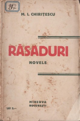 M. I. Chiritescu - Rasaduri. Novele (editie princeps) foto