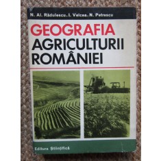 Geografia agriculturii Romaniei - N.Al.Radulescu , I.Velcea , N.Petrescu