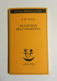 E. M. Cioran - Sillogismi dell&#039;amarezza (lb. italiana, Milano - 2011) Ca noua!