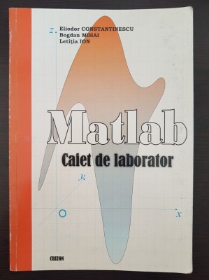 MATLAB CAIET DE LABORATOR - Constantinescu, Mihai foto