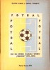 FOTBAL, FOTBAL, FOTBAL... FILE DIN ISTORIA CLUBULUI SPORTIV CEAHLAUL (1919-1970)-GLIGOR ALDEA, MIRCEA IONES-332507