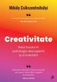 Cumpara ieftin Creativitate. Rolul fluxului in psihologia descoperirii si a inventarii/Muhaly Csikszentmihalyi